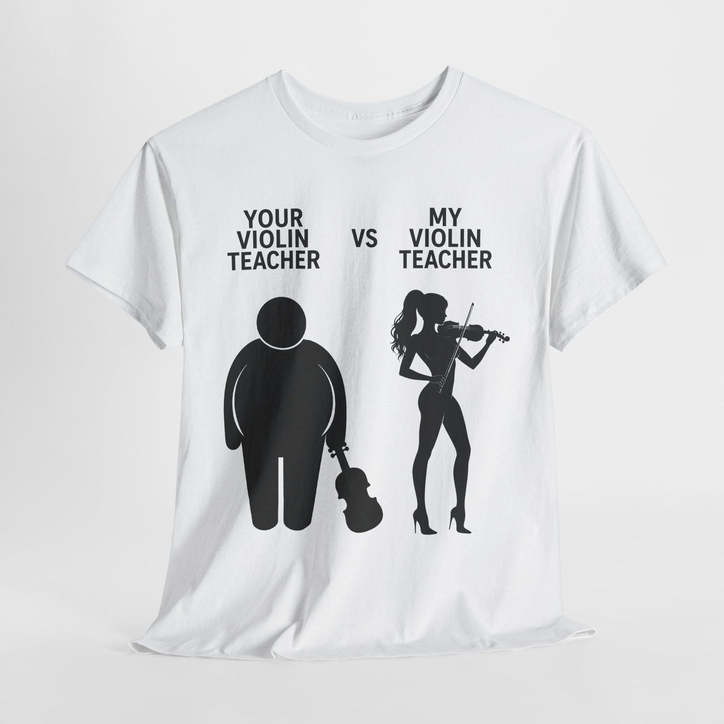 YOUR VIOLIN TEACHER VS MY VIOLIN TEACHER Graphic Tee