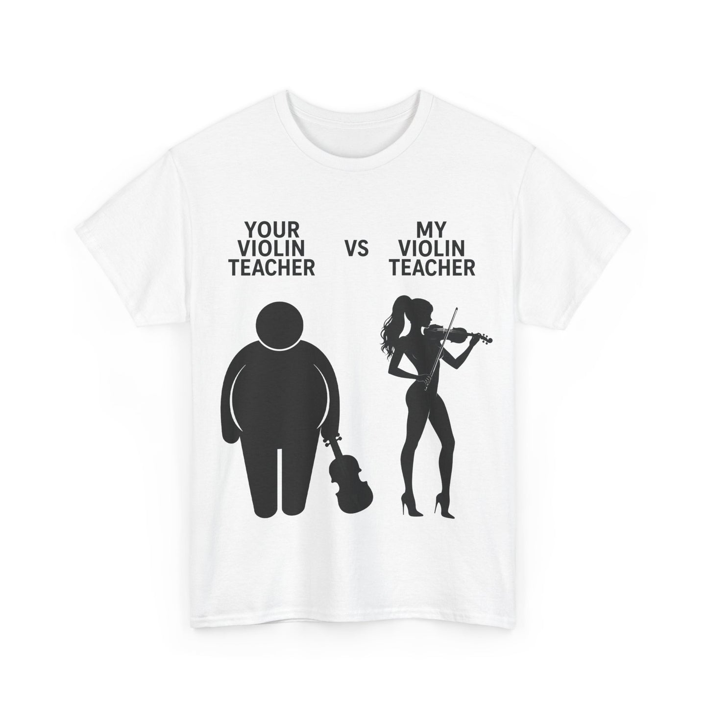 YOUR VIOLIN TEACHER VS MY VIOLIN TEACHER Graphic Tee