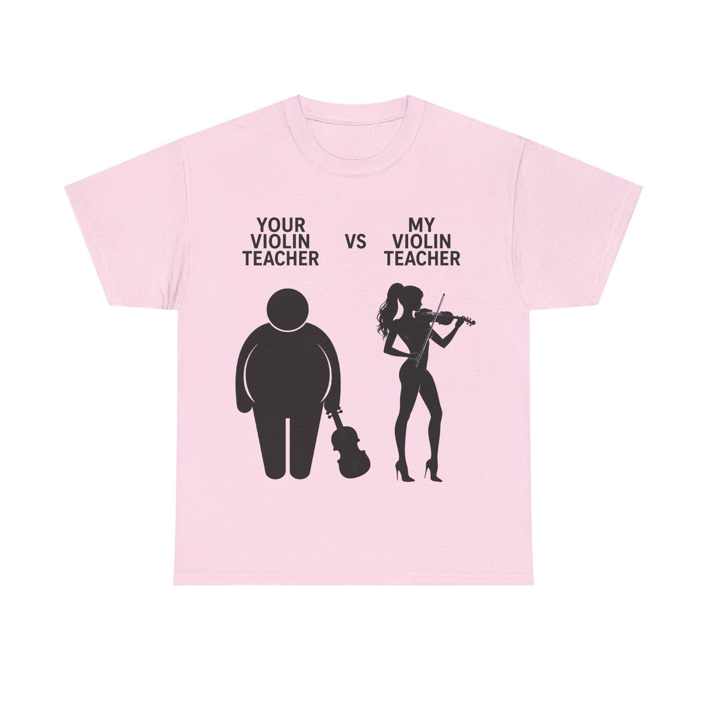 YOUR VIOLIN TEACHER VS MY VIOLIN TEACHER Graphic Tee