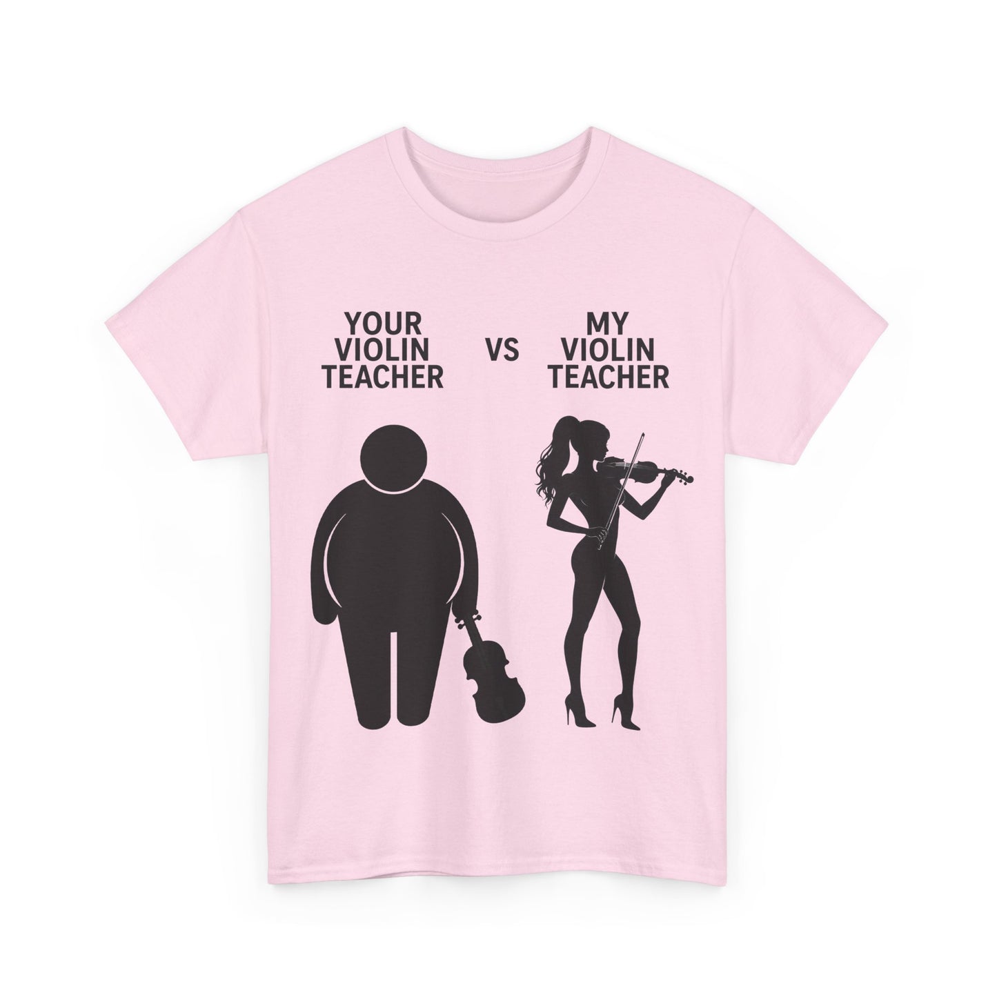 YOUR VIOLIN TEACHER VS MY VIOLIN TEACHER Graphic Tee