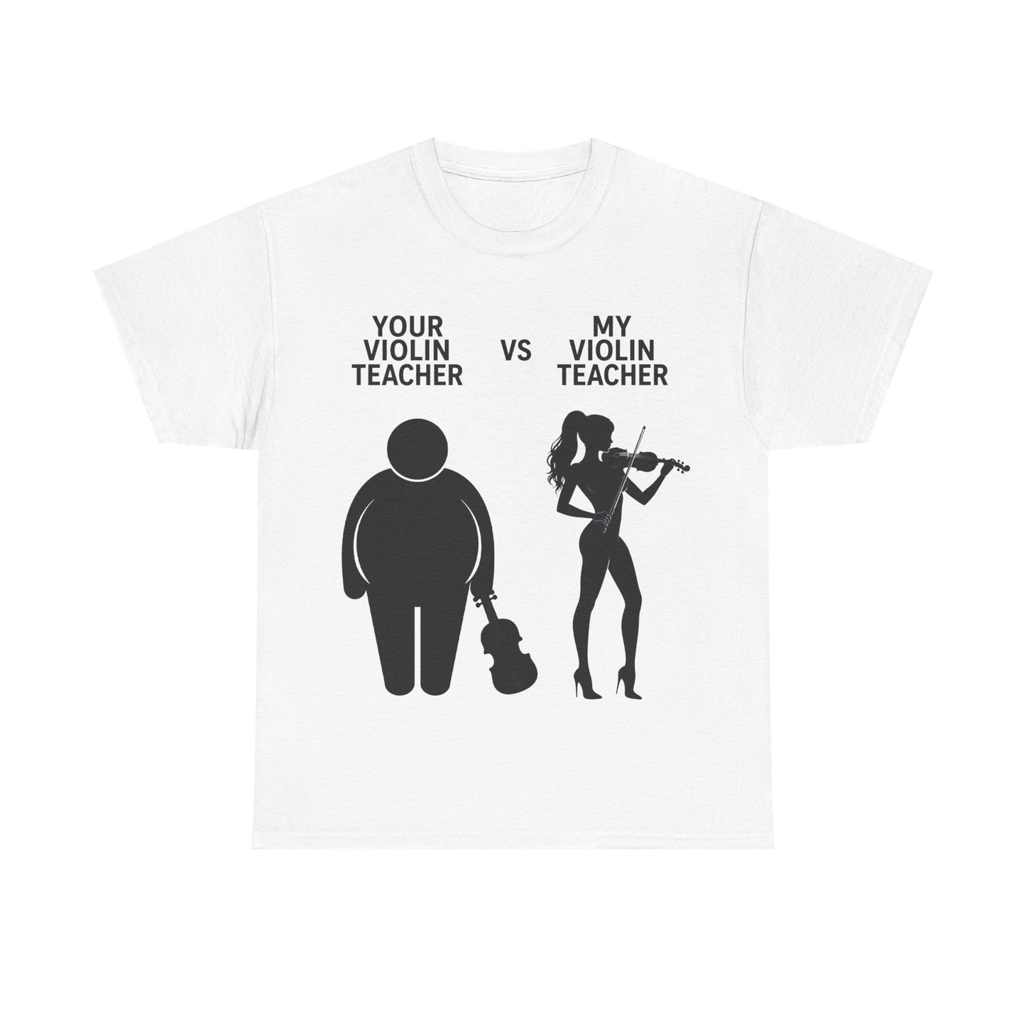YOUR VIOLIN TEACHER VS MY VIOLIN TEACHER Graphic Tee